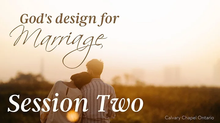 Session Two • God's Design for Marriage