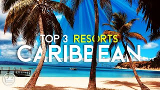 The Top 3 BEST Resorts in the Caribbean (2023)
