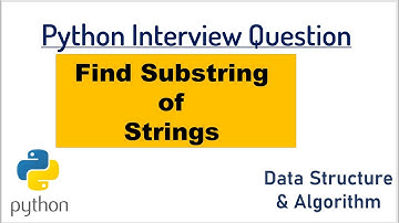 Interview Question : Find Substring of String | Python Code
