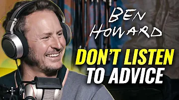 The Daily Routine Behind Ben Howard’s Songs