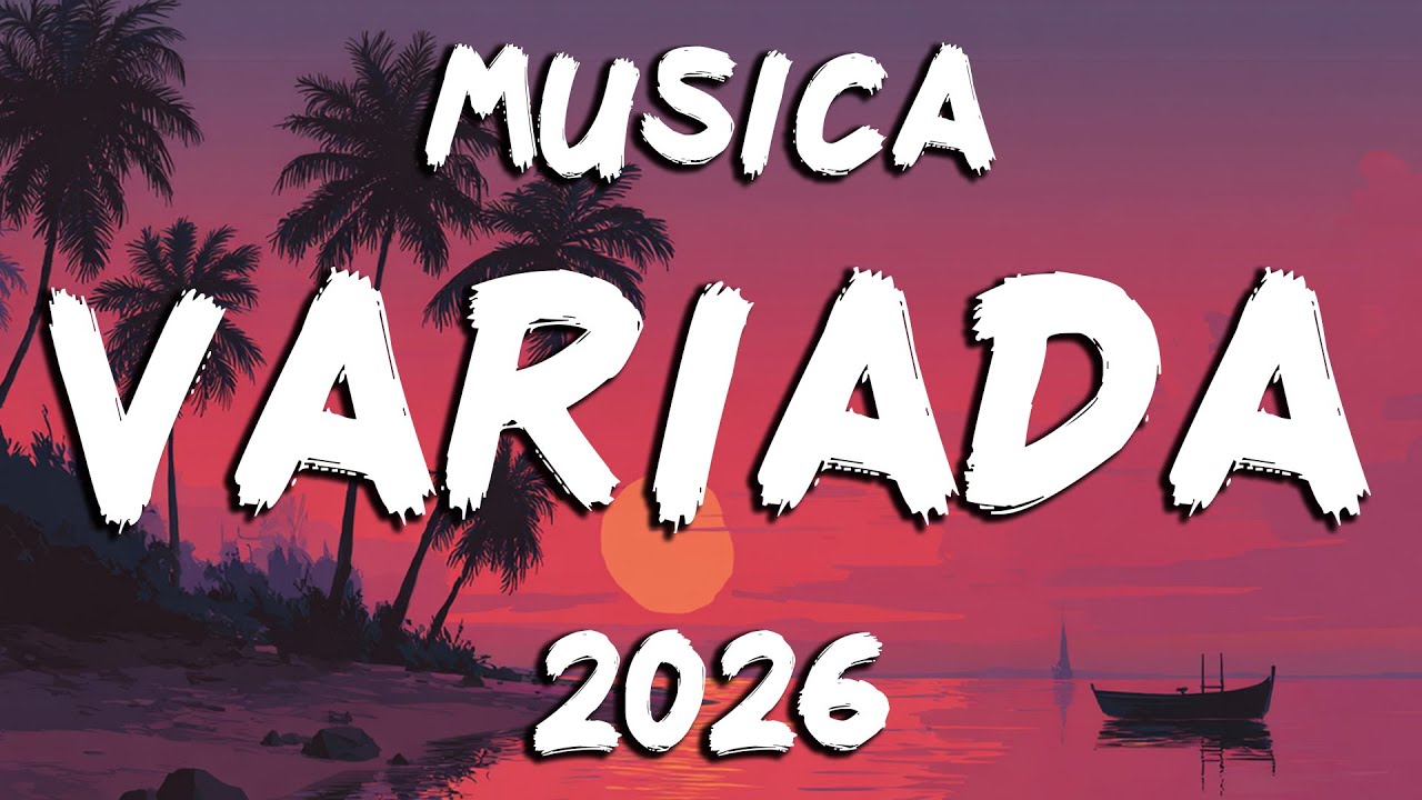 MUSICA VARIADA MIX AÑO NUEVO 2026 🔥 MIX REGGAETON ENERO 2026 🎉 MIX VERANO 2026 🥳 POP LATINO MIX 2026