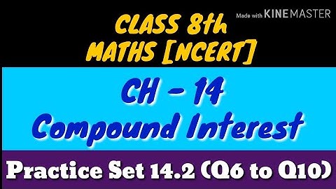Ch.14 Compound Interest || Practice Set 14.2 ||Q6 to Q10 ||Class 8th (ncert)