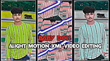 Baby Doll Song 🥵 Alight Motion XML Video Editing xml File In Description #alightmotion#xml#baby_doll