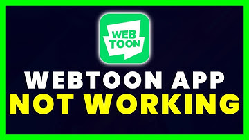 Webtoon App Not Working: How to Fix Webtoon App Not Working