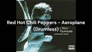 Red Hot Chili Peppers   Aeroplane drumless