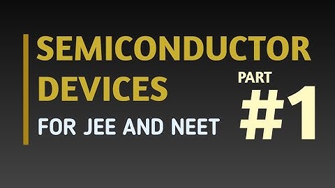 MCQs on Semiconductor Electronics for JEE , NEET and CET exams • Part 1