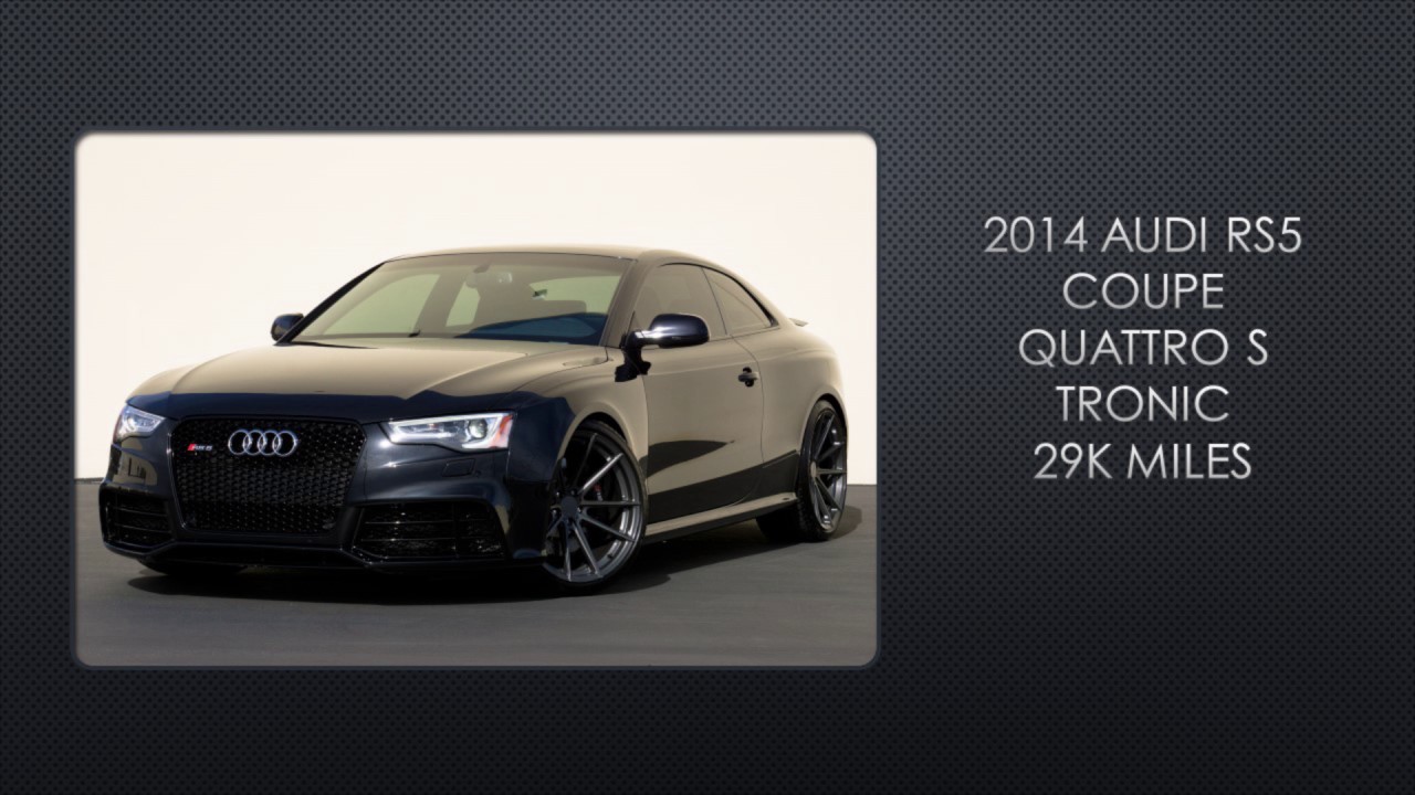 For Sale---2014 Audi RS5 Coupe Quattro S Tronic---29K miles