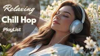 Relaxing Chill Hop Music Vol.23 l Relaxing Chill Hop Song for Peaceful Day