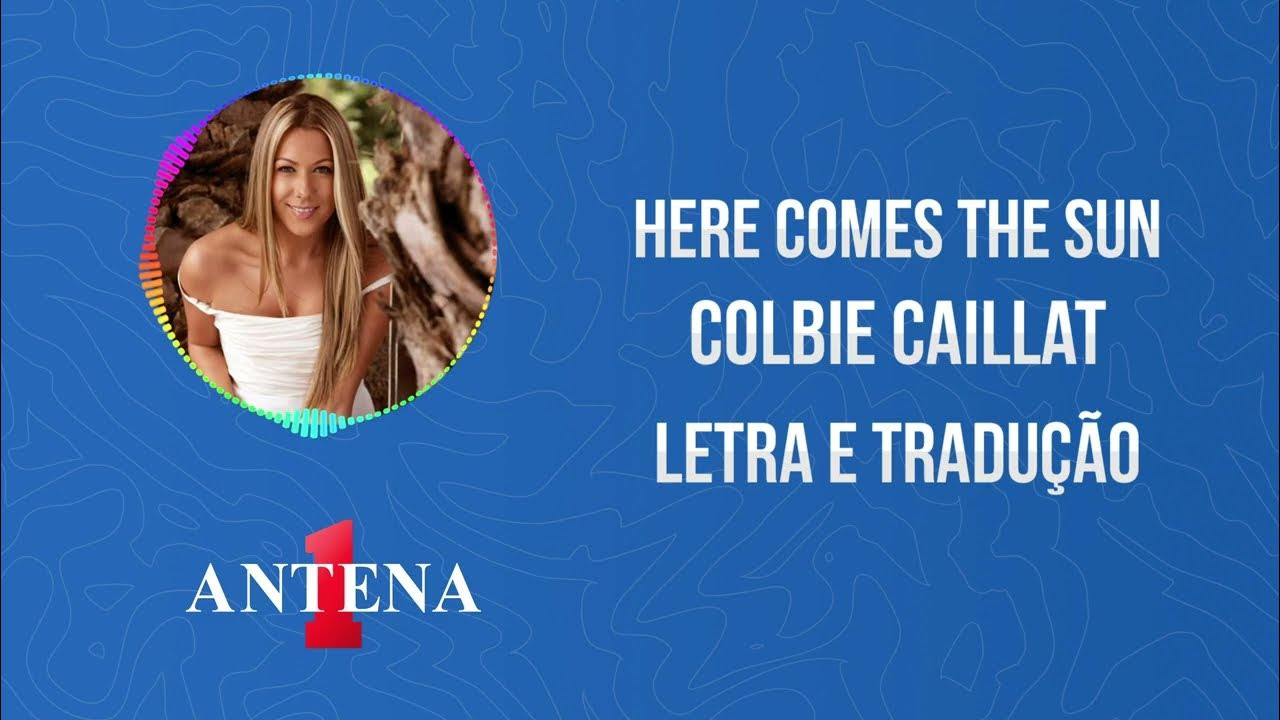 Here Comes The Sun Colbie Caillat Lyrics Antena 1 - Colbie Caillat - Here Comes The Sun - Letra e Tradução - YouTube