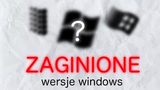 Zaginione wersje microsoft windows