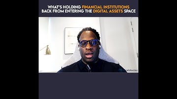 Barriers for Financial Institutions Entering the Digital Asset Space