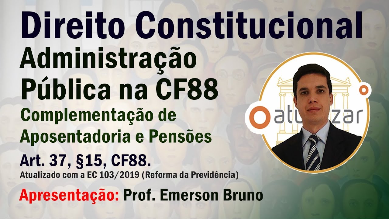 CF88 - Art. 37, §15 (Complementações de Aposentadorias e Pensões)