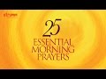 25 essential morning prayers i