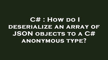 C# : How do I deserialize an array of JSON objects to a C# anonymous type?