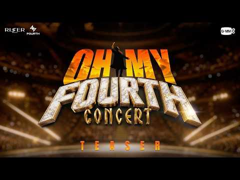 [TEASER] OH MY FOURTH CONCERT