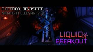Liquid Breakout | Electrical Devastate (Mid-High Hellevan 7.6)