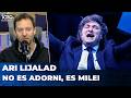NO ES ADORNI, ES MILEI | El editorial de Ari Lijalad
