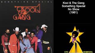 Kool &amp; The Gang - No Show (1981)