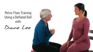 Pelvic Floor Training Using a Deflated Ball with Diane Lee