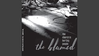 Miniatura de vídeo de "The Blamed - Hurting People Are Welcome Here"
