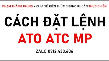 Cách đặt lệnh ATO ATC MP tại VPS | Hướng dẫn cách đặt lệnh mua bán cổ phiếu VPS | Phạm Thành Trung