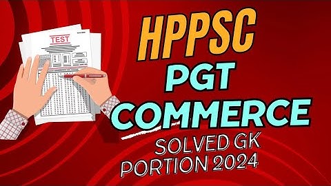 HPPSC PGT COMMERCE SOLVED GK PORTIONS HELD ON 12 MAY 2024 | Pgt Answers key