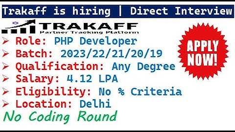 Trakaff is hiring 2023/22/21/20/19 batch | Direct Interview | No Coding Round | No % Criteria