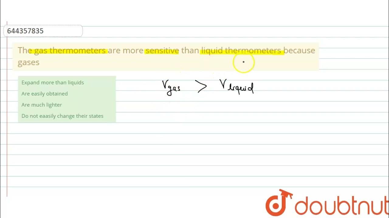 The gas thermometers are more sensitive than liquid thermometers