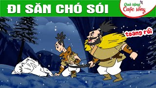 ĐI SĂN CHÓ SÓI - PHIM HOẠT HÌNH - TRUYỆN CỔ TÍCH - QUÀ TẶNG CUỘC SỐNG 2024 - HOẠT HÌNH HAY 2024