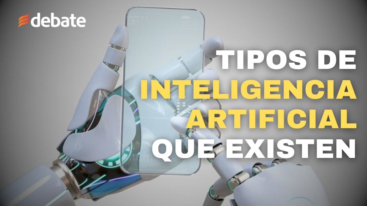 ¿Cuáles son los tipos de Inteligencia Artificial que existen? - YouTube