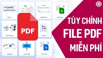 Tùy Chỉnh File PDF Không Giới Hạn Với Phần Mềm Miễn Phí 100% | Chuyển Đổi - Cắt Ghép - Nén File PDF