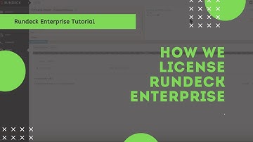 Rundeck Enterprise Tutorial: Rundeck Enterprise Licensing