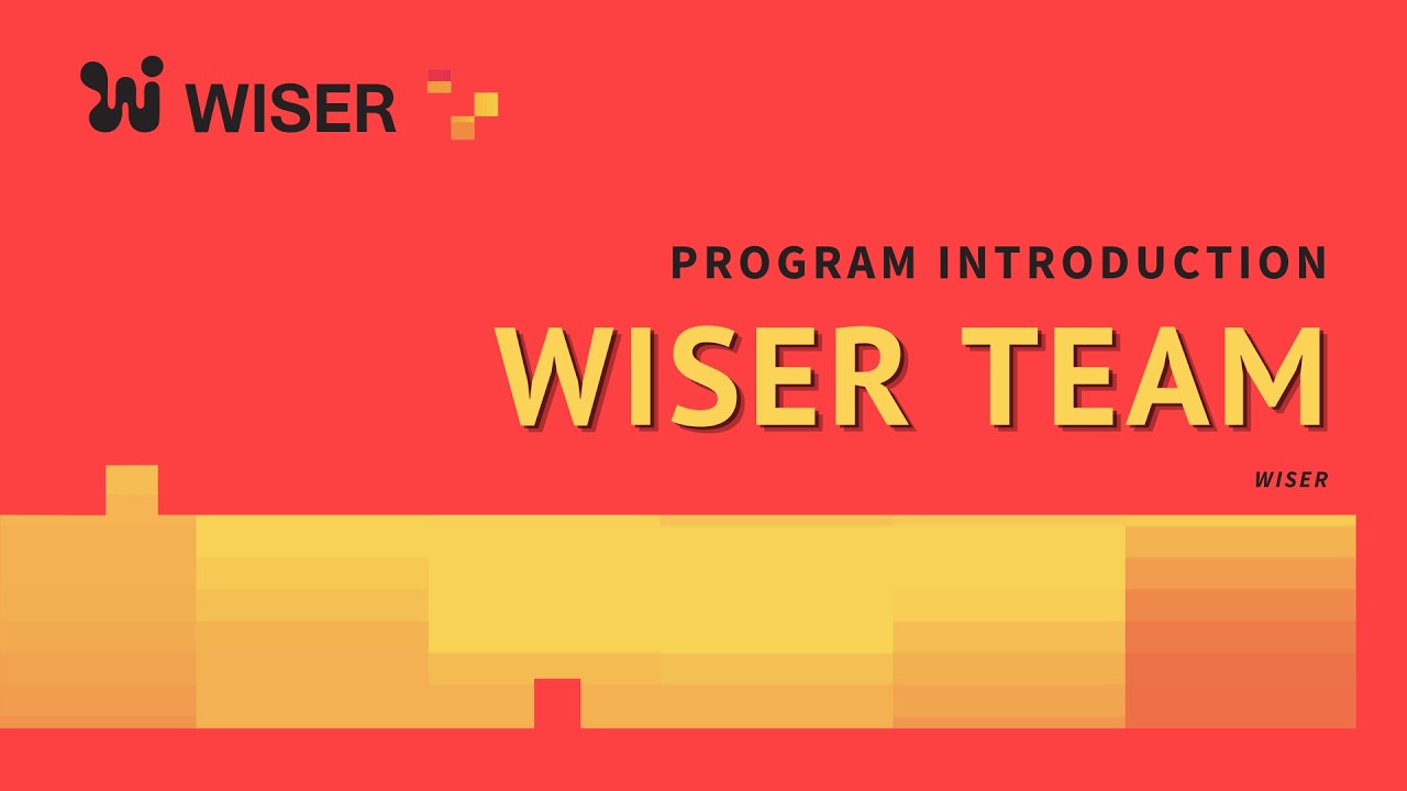 Program Introduction - WISER Team