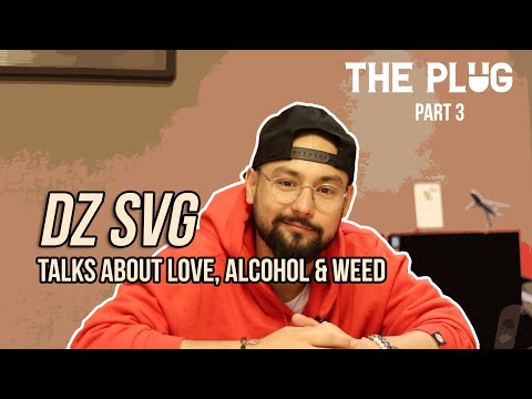 DZ SVG Talks About Love, Alcohol and Weed