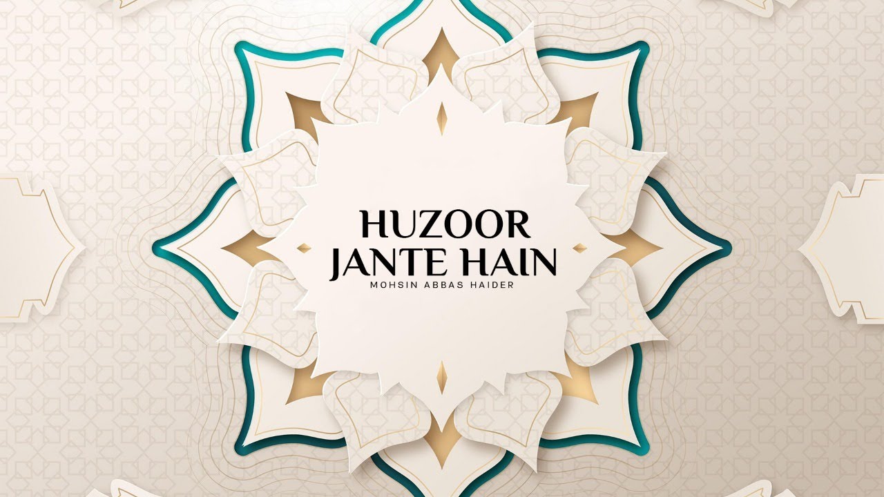 Mohsin Abbas Haider  Huzoor Jante Hain Naat  Official Audio