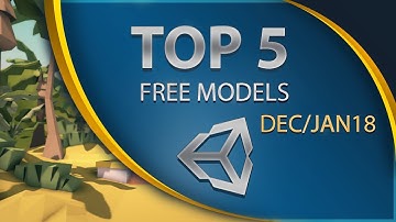 Top 5 Free Unity Assets - Models - December 2017