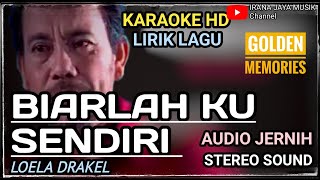 Karaoke BIARLAH KU SENDIRI LOELA DRAKEL KARAOKE LIRIK HD TANPA VOCAL, BY IRANA JAYA MUSIK