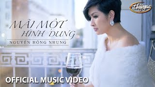 Nguyễn Hồng Nhung - Mãi Một Hình Dung (Mạnh Quân) Official Music Video chords