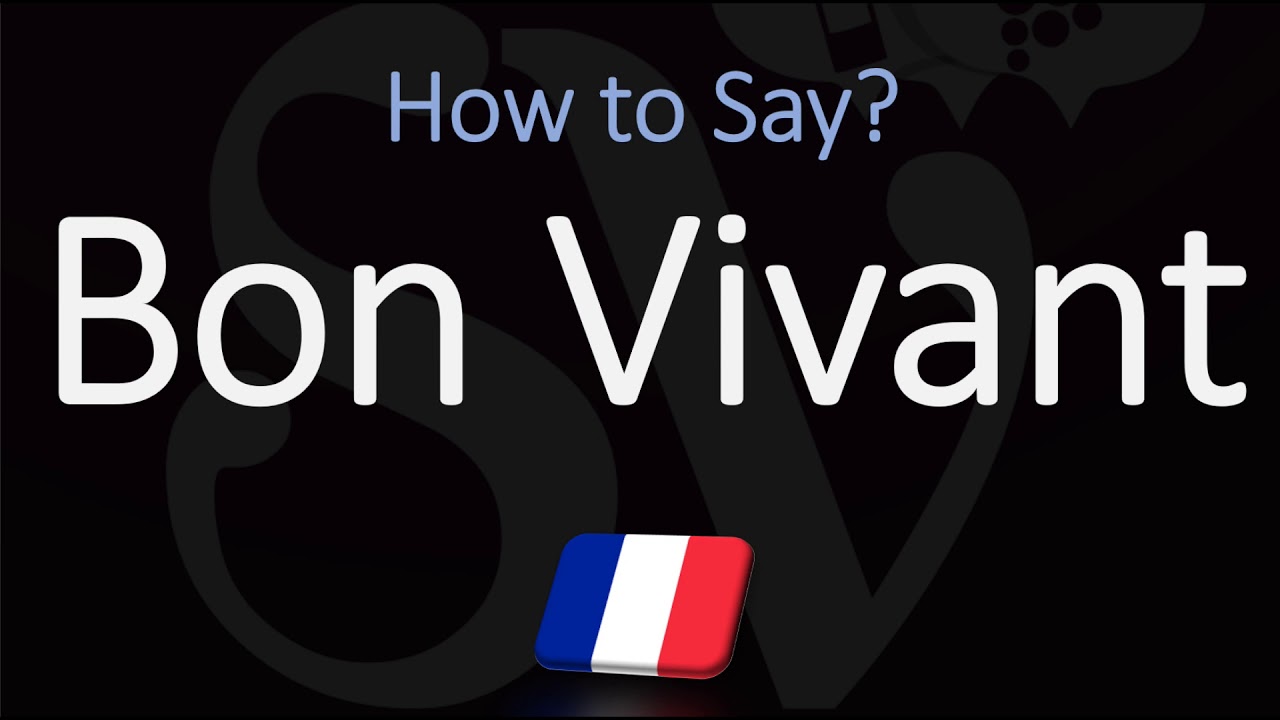 How To Say Bon Vivant Correctly!? (French) - Youtube