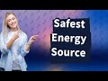 What is the safest energy source