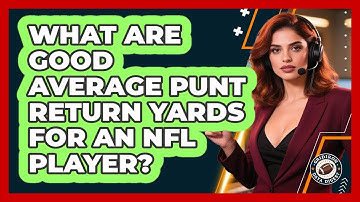 What Are Good Average Punt Return Yards For An NFL Player? - Gridiron Data Digest