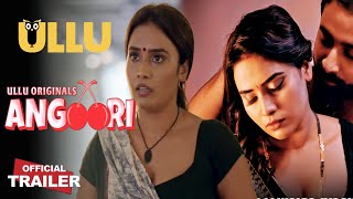Angoori | Official Trailer | Ullu App | Ullu Upcoming Web Series | Pihu Singh