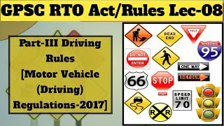GPSC RTO Act & Rule Lec_08: Part-III  Motor Vehicle Driving Regulations, 2017