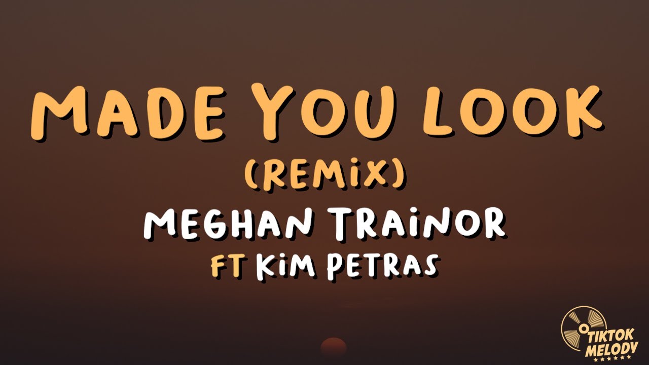 Meghan Trainor - Made You Look ft. Kim Petras 