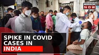 Spike In Covid Cases In India | Nearly 614 Cases In 24 Hours| Latest Updates