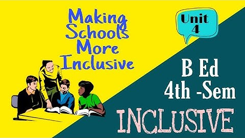 B Ed 4 th Semester- Inclusive- last unit complete points