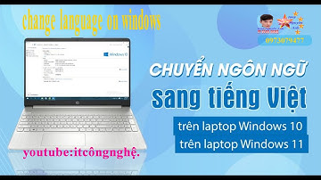 THAY ĐỔI NGÔN NGỮ WINDOWS (change language on windows)