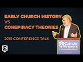 The Apostasy That Wasn’t: Early Church History Versus Conspiracy Theories