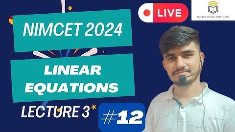 Nimcet 2024 LINEAR EQUATIONS   Lecture 3  Vijaypal Choudhary