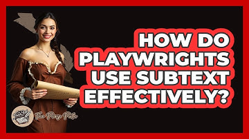 How Do Playwrights Use Subtext Effectively? - The Prose Path